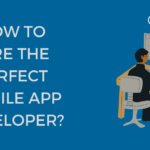 How to hire the perfect mobile app developer